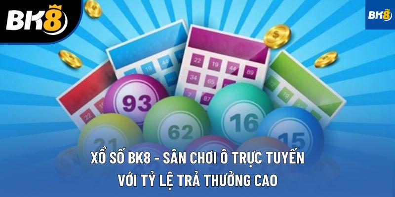 Xổ Số BK8 - Sân Chơi Ô Trực Tuyến Với Tỷ Lệ Trả Thưởng Cao